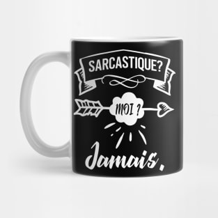 sarcastique? moi? jamais. Mug